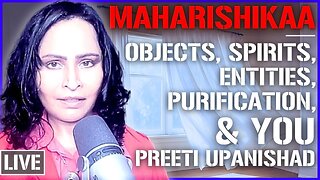 Maharishikaa | Spiritual declutter & Self Realisation | Preeti Upanishad