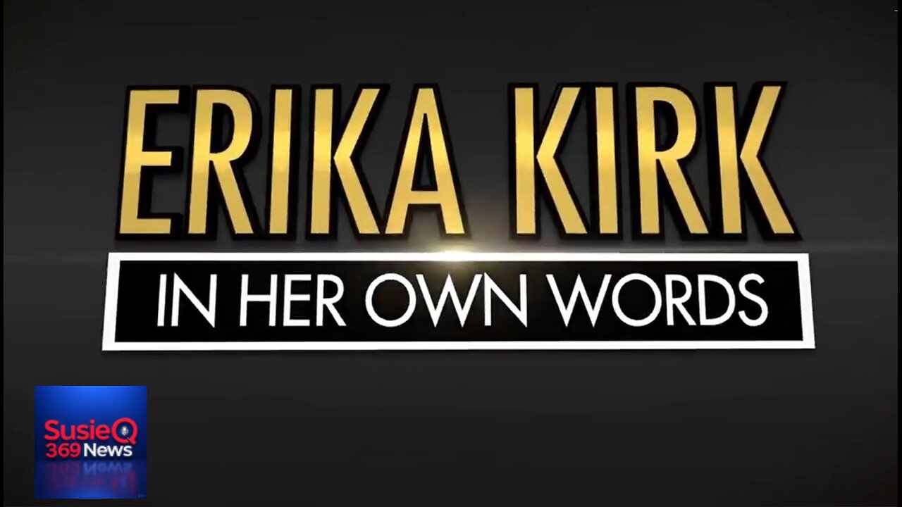 ERIKA KIRK - IN HER OWN WORDS