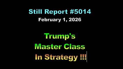 5014, Trump’s Master Class in Strategy https://youtu.be/E7ZrZBFNASs