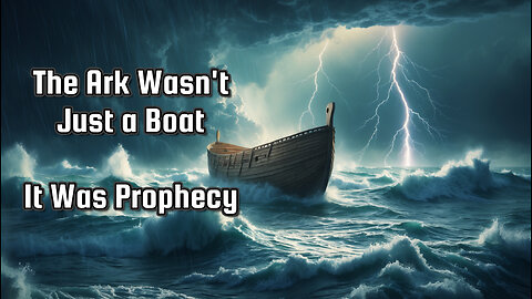 The Ark of Salvation — Judgment and Deliverance