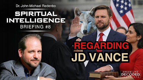 Spiritual Intelligence Briefing #8: Regarding JD Vance