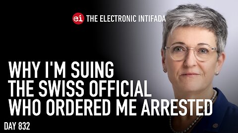 Why I'm suing the Swiss official who ordered me arrested, with Ali Abunimah