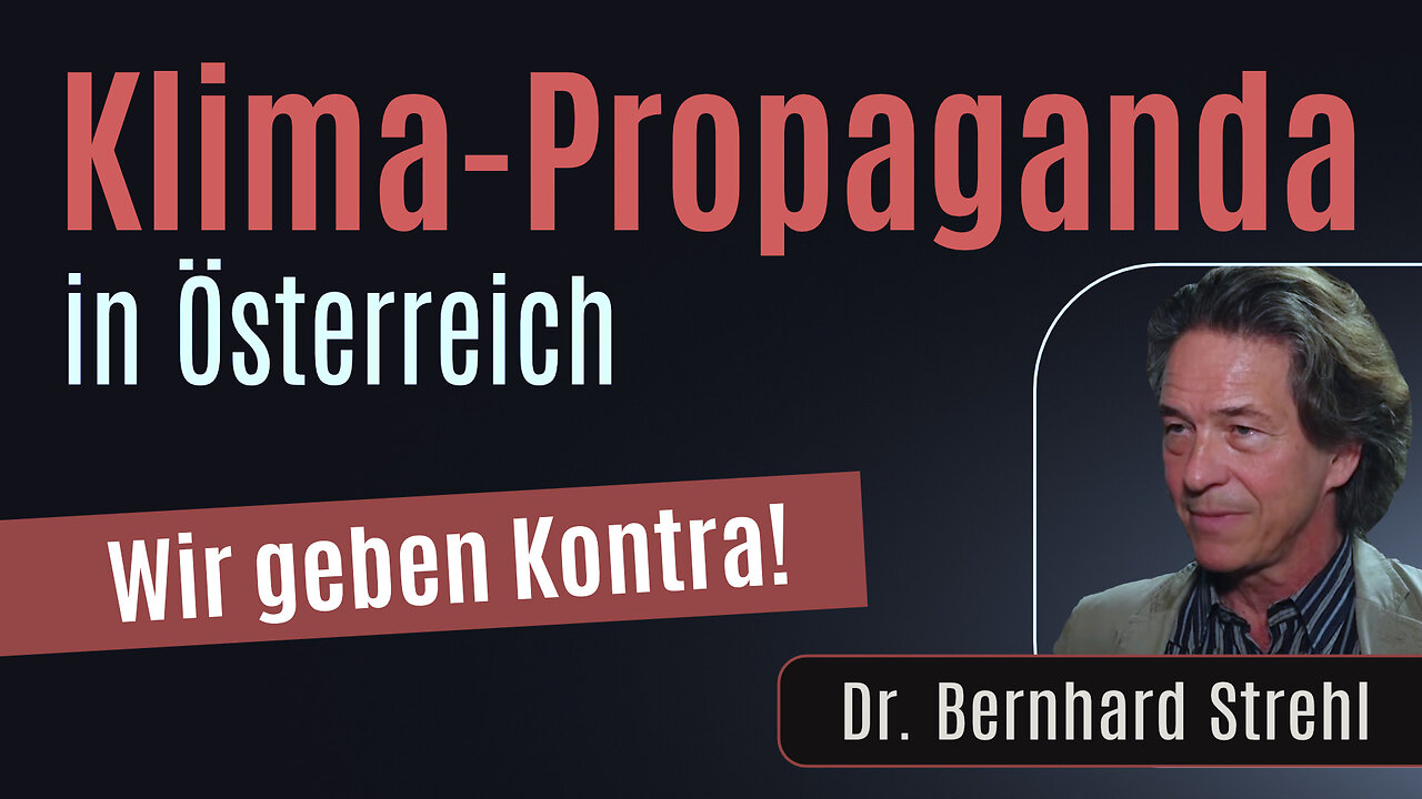 Klima-Journalismus – ORF-Beitrag auf dem Prüfstand: Klimapropaganda in Österreich – Wir geben Kontra [Dr. Bernhard Strehl]