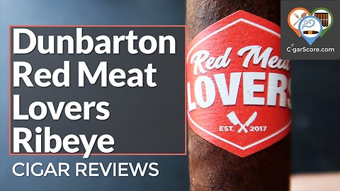 The BROADLEAF FORWARD Dunbarton T&T RED MEAT LOVERS Ribeye Toro - CIGAR REVIEWS by CigarScore