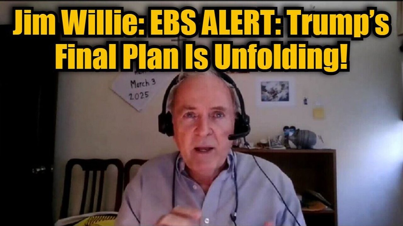 Jim Willie Update: EBS ALERT! "Trump’s Final Plan Is Unfolding"