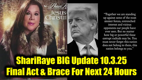 Shar. BIG Update 10.3.25 - The Final Act & Brace For Next 24 Hours 
