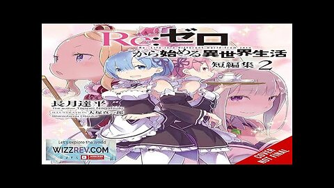 Re: Zero: Starting Life in Another World: Short Story Collection: Volume 2 Review