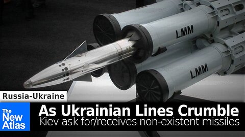 As Ukrainian Lines Crumble, Kiev Asks For, "Receives" Non-Existent Missiles