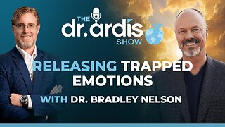 The Dr. Ardis Show | Releasing Trapped Emotions Dr. Bradley Nelson | Special Episode