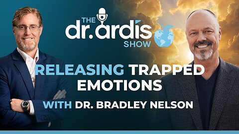 The Dr. Ardis Show | Releasing Trapped Emotions Dr. Bradley Nelson | Special Episode