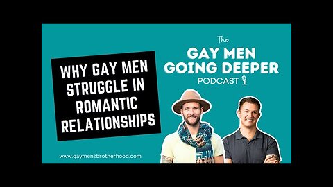 Gay Men Struggle in Romantic Relationships (How to Overcome it and Develop Secure Attachment)