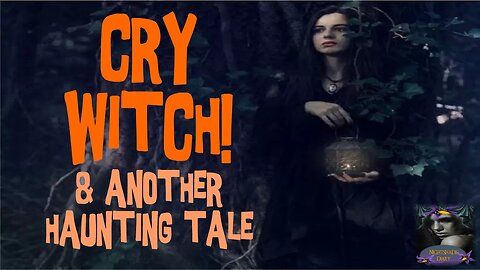 Cry Witch! and Another Haunting Tale | Nightshade Diary Podcast