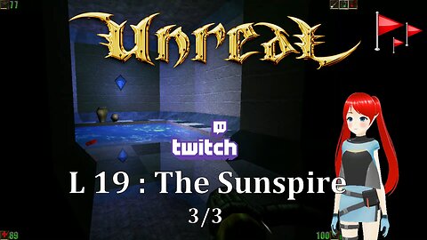 Unreal 1998 : L19 The Sunspire 3/3 ~ Jamie Redd Plays