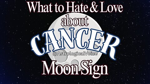Cancer Moon Sign: What You Will Hate & Love