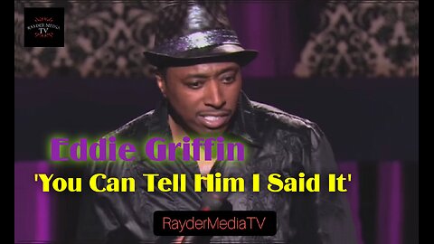 Eddie Griffin - 'You Can Tell Him I Said It' - Stand Up Comedy | RayderMediaTV