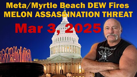 Meta/Myrtle Beach DEW Fires - ELON ASSASSINATION THREAT - Battle For Human Souls.