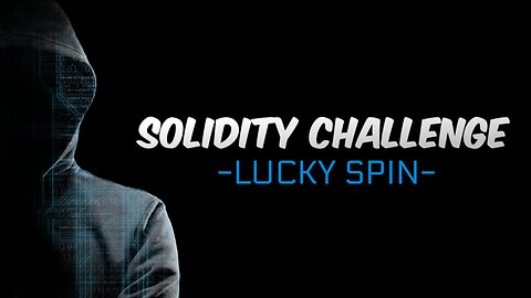 [8] Breaking Smart Contracts: LUCKY SPIN Exploit Challenge