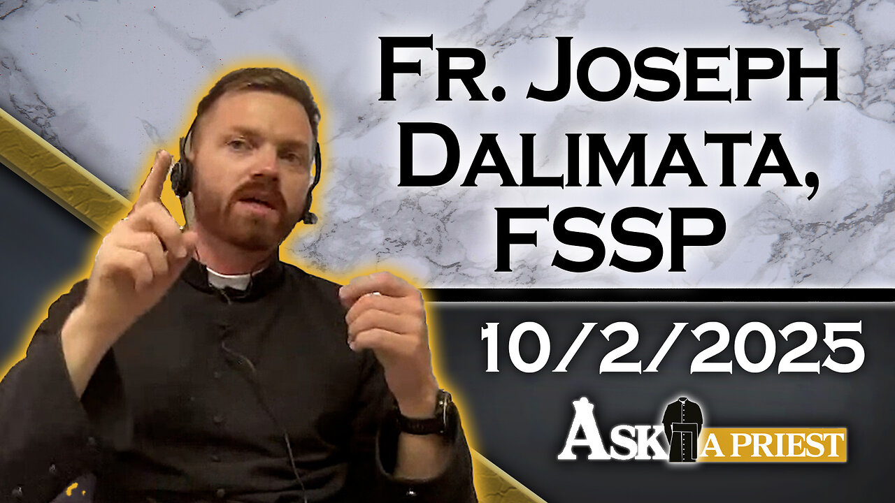Ask A Priest Live with Fr. Joseph Dalimata, FSSP - 10/2/25