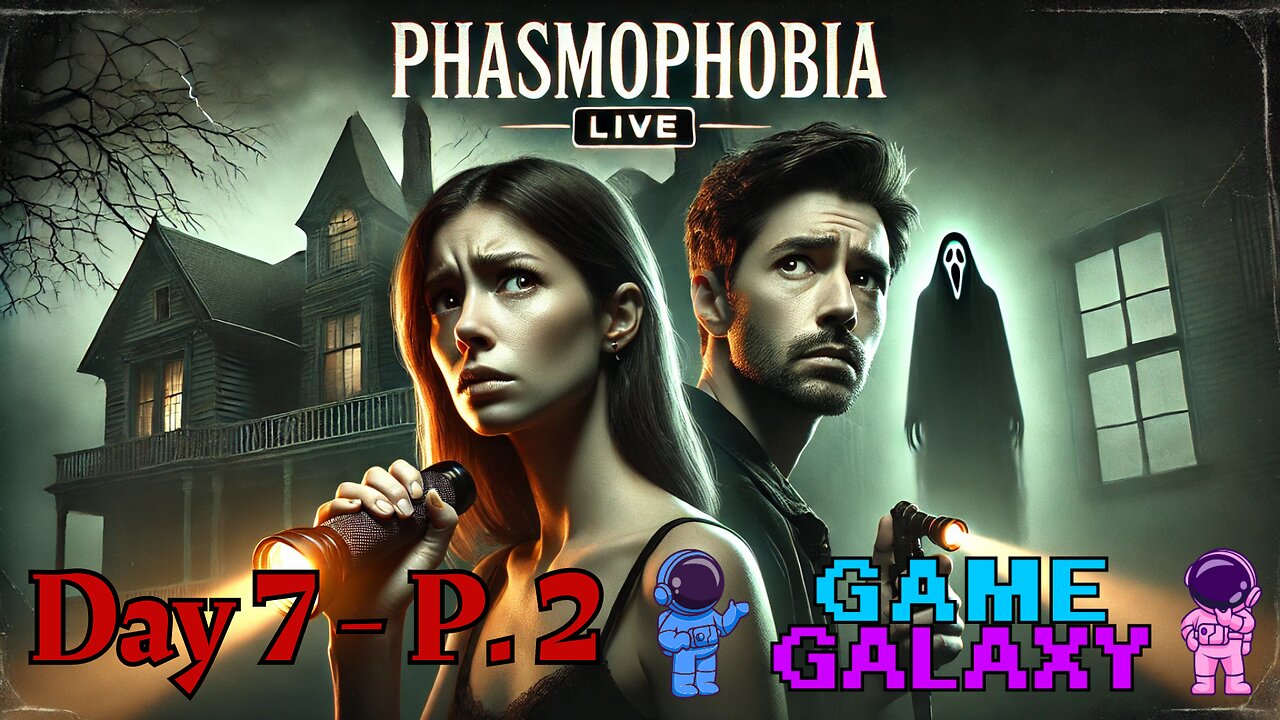 🔴 PHASMOPHOBIA - FIRST TIME - DAY 7 - PART 2