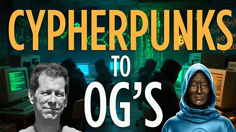 From Cypherpunks To OG'S