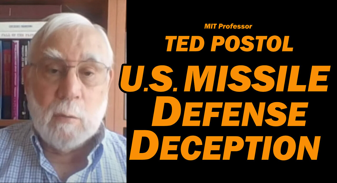 U.S. Missile Defense Deception /MIT Professor Ted Postol