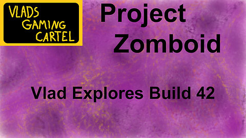 Project Zomboid | Vlad Explores Build 42 #BadAtGaming