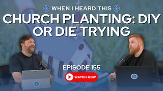 Episode 155 – Church Planting: DIY or Die Trying