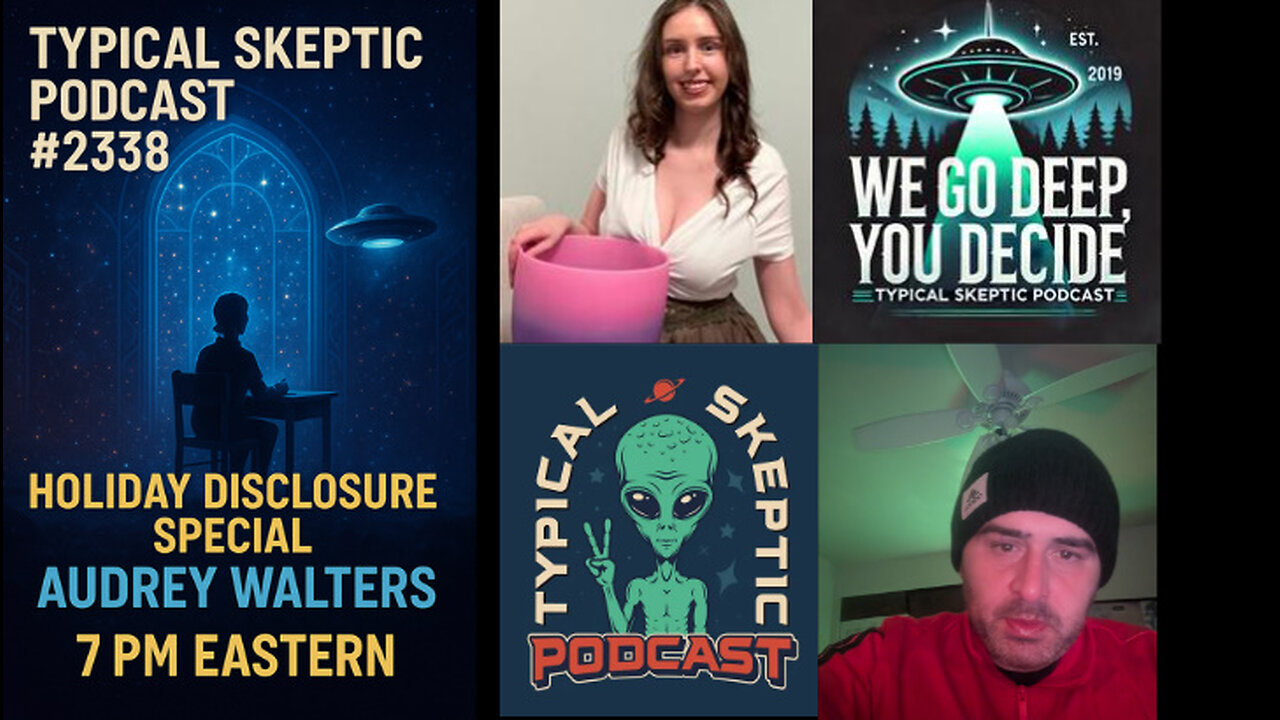 Holiday Disclosure Special with Audrey Walters, Live Q&A - Typical Skeptic # 2338