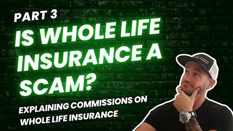 Part 3: Is Whole Life Insurance a Scam? ➡️ Whole Life Commissions + Stock Market Investments