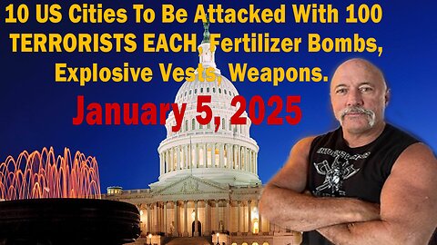 10 US Cities To Be Attacked With 100 TERRORISTS EACH, Fertilizer Bombs, Explosive Vests, Weapons.