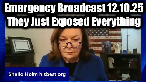 Sheila Holm Emergency Broadcast 12.10.25 - They Just Exposed Everything