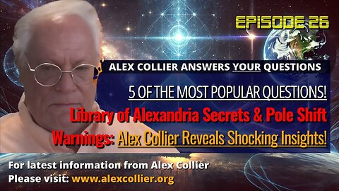 Library of Alexandria Secrets & Pole Shift Warnings: Alex Collier Reveals Shocking Insights!