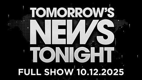 Tomorrows News Tonight Sunday Night LIVE! 10/12/25