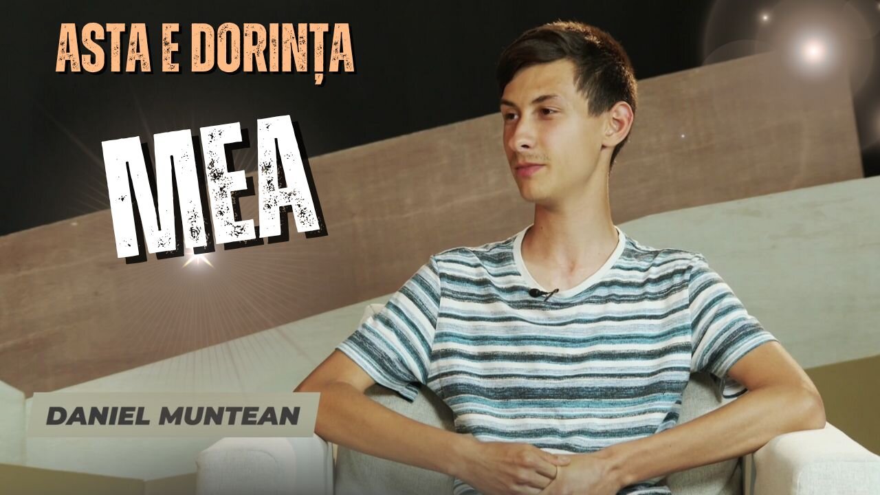 DANIEL MUNTEAN | ASTA E DORINȚA MEA