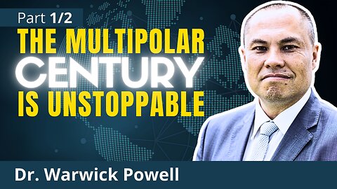 Globalisation with Multipolar Characteristics: The West is FREAKING OUT | Dr. Warwick Powell