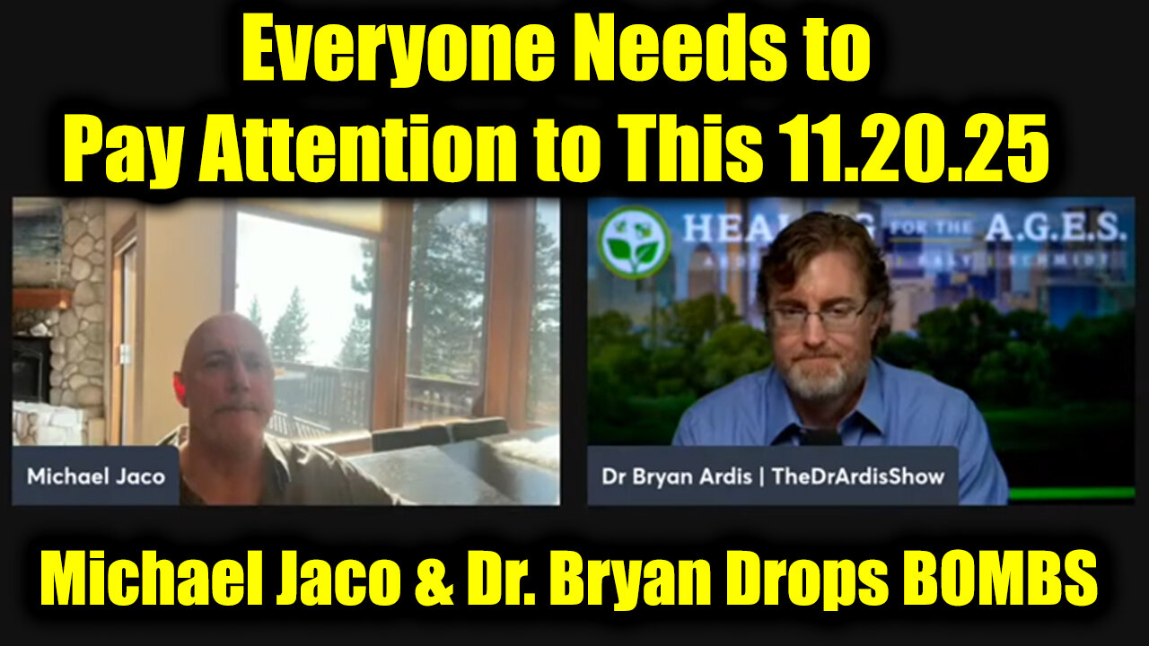 Michael Jaco & Dr. Bryan Ardis Drops BOMBS 11.19.25 - Everyone Needs to Pay Attention to This!