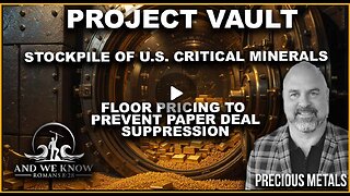 And We Know 2-7-26: Project Vault, Stockpile Of U.S. Critical Minerals.......
