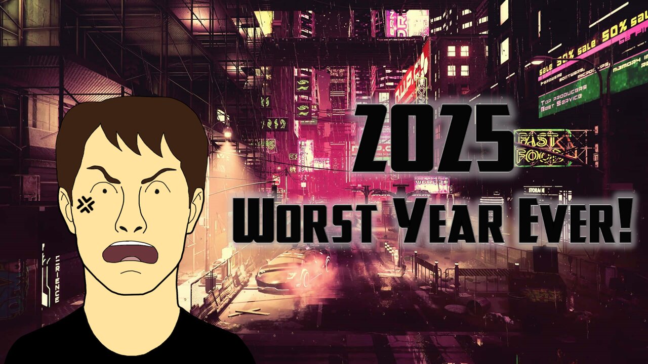 2025 Pre-Review: The WORST Year Ever!