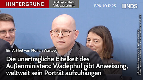 Die Eitelkeit des Außenministers: Wadephul gibt Anweisung, weltweit sein Porträt aufzuhängen BPK HG