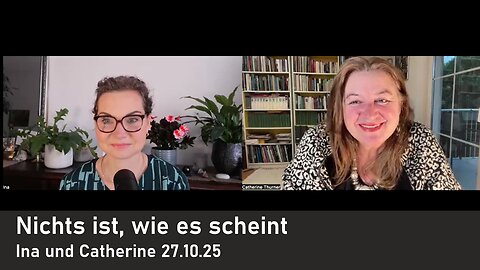 Nichts ist, wie es scheint | Ina und Catherine 27.10.25