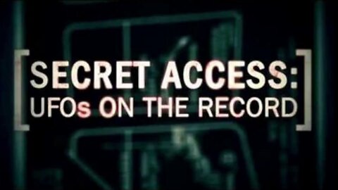 Secret Access: UFOs on the Record (2011) documentary