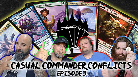 Casual Commander Conflicts EPISODE 3!