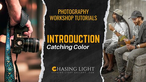 Photography Workshop Tutorials - BONUS VIDEO - Catching Color | Chasing Light Gallery