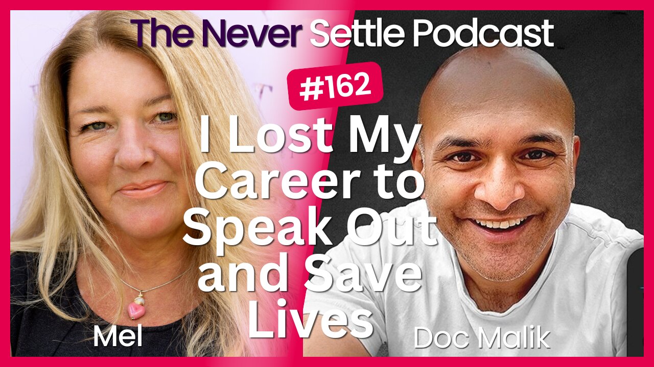 I Lost My Career to Speak Out and Save Lives with Doc Malik onThe Never Settle Podcast