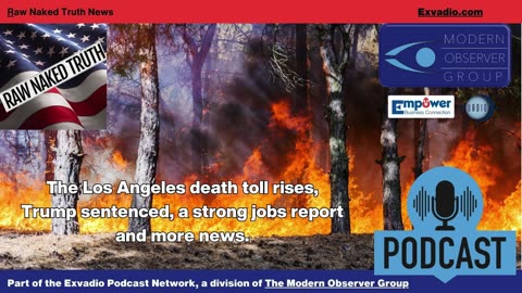 Raw Naked Truth News - 1.10.25 - Wildfire deaths jobs and more - Ep 533