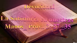 La Sabiduría en nuestras Manos _ Devocional (Proverbios 3:27-35)
