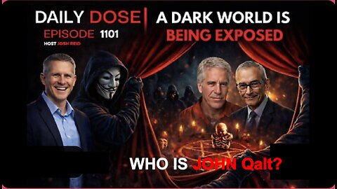 THE DAILY DOSE W/ JOSH REID - A Dark World Is Being Exposed. WHO IS JOHN Qalt?