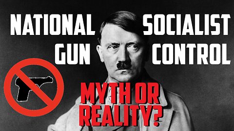 National Socialist Gun Control - Myth or Reality?