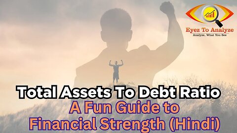 Total Assets to Debt Ratio: A Fun Guide to Financial Strength (Hindi) | ETA