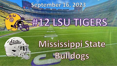 9/16/23 - #12 LSU vs Mississippi State